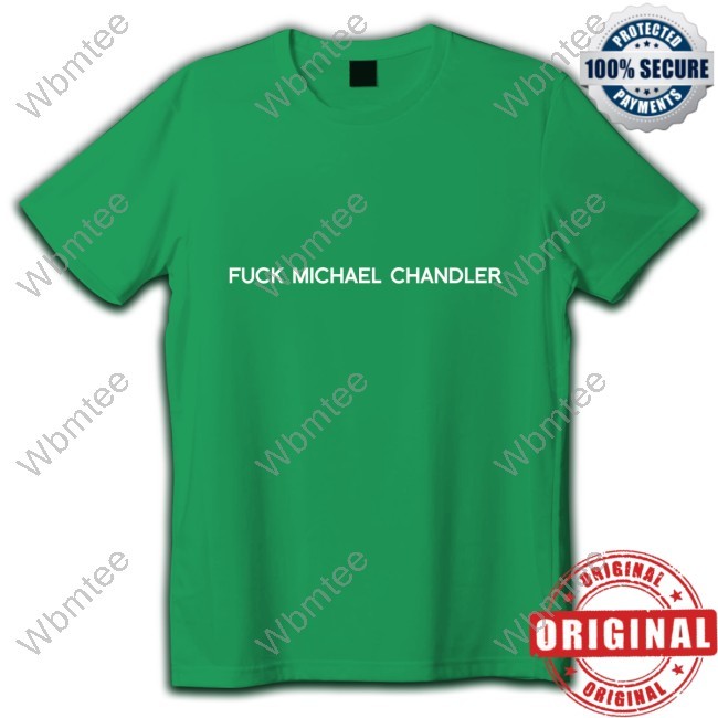 Fuck Michael Chandler Tee