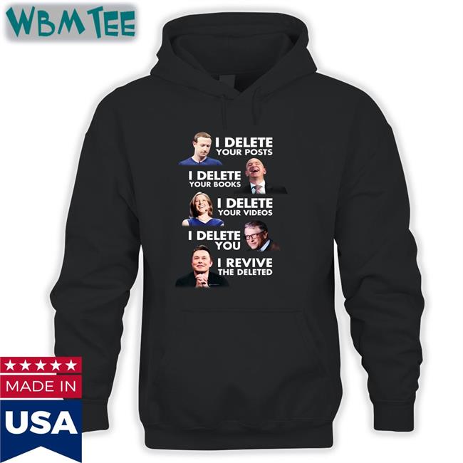 We Are Change Merch I Delete Your Post I Delete Your Books I Delete Your Videos I Delete You I Revive The Deleted Hoodies Luke Rudkowski