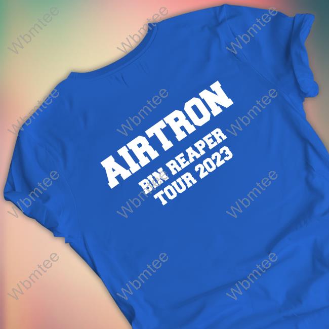 Official Babytron Merch Airtron Bin Reaper Tour 2023 T-Shirt Airtron Bin Reaper Tour 2023 T-Shirt Long Sleeve