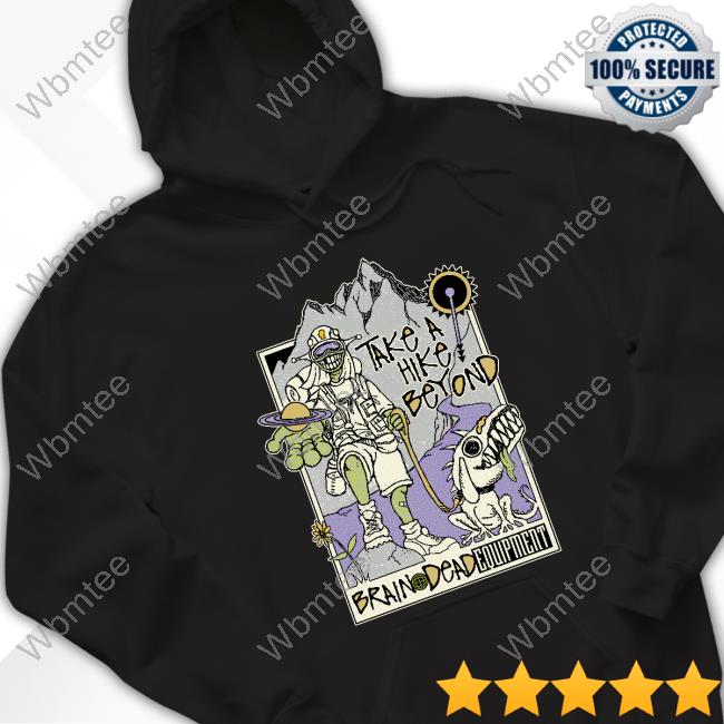 Brain Dead Take A Hike Beyond T-Shirt