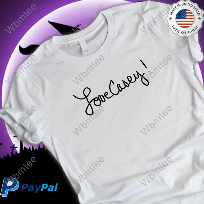 Official Love Casey! Shirt