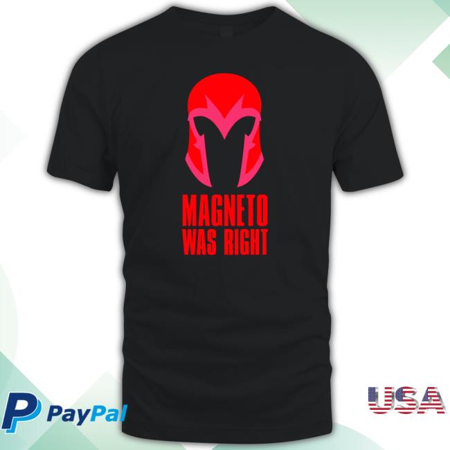 Magneto Was Right Tee
