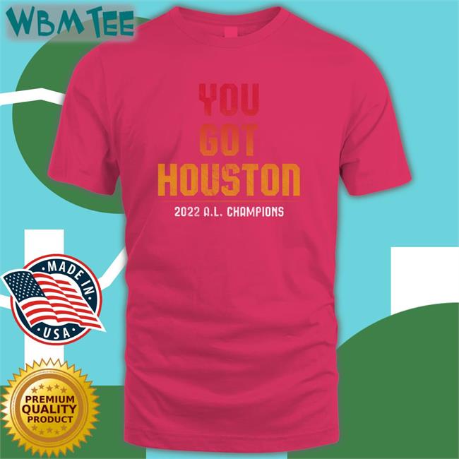 Shop Jomboy Media Merch You Got Houston 2022 A L Champions Edition Limited Sweatshirt
