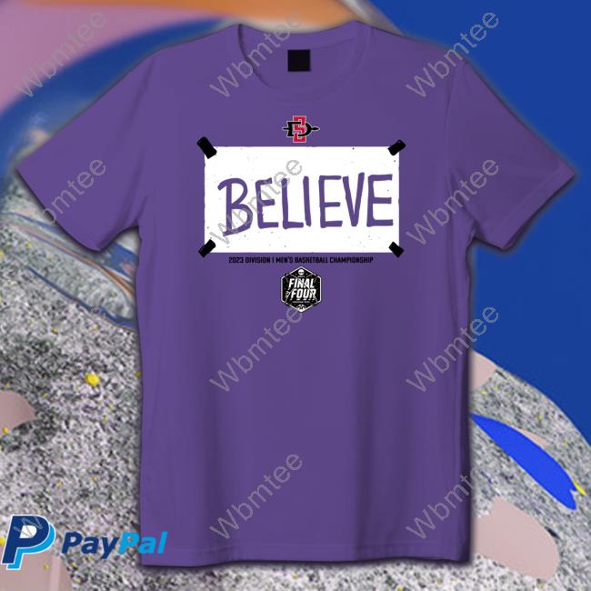 San Diego State Believe Final Four Tee