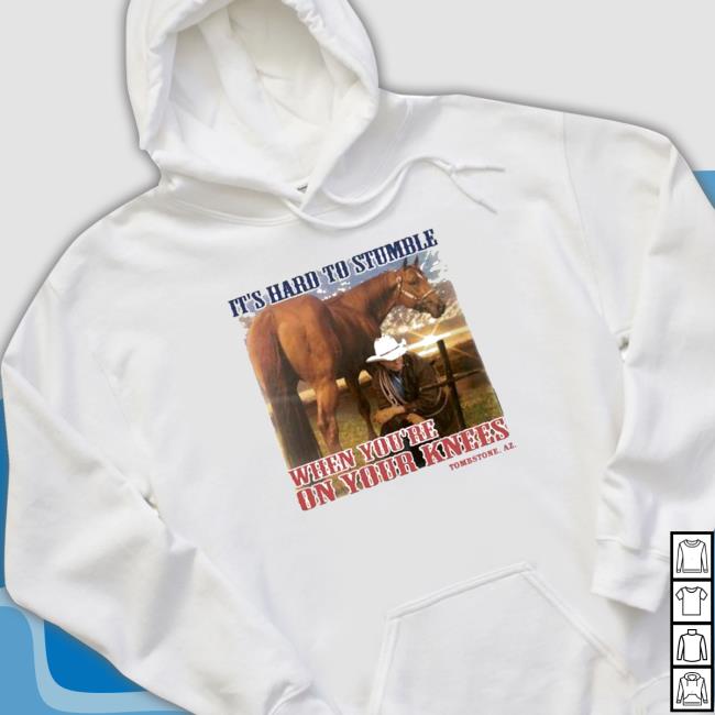 It’s Hard To Stumble When You’re On Your Knees Tombstone Hoodies