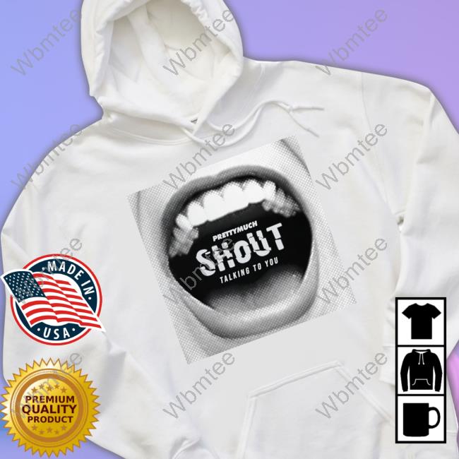 Shout Talking To You T Shirts