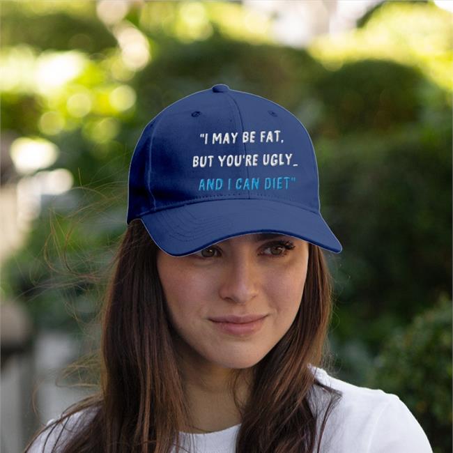 I May Be Fat But You're Ugly And I Can Diet Shirt