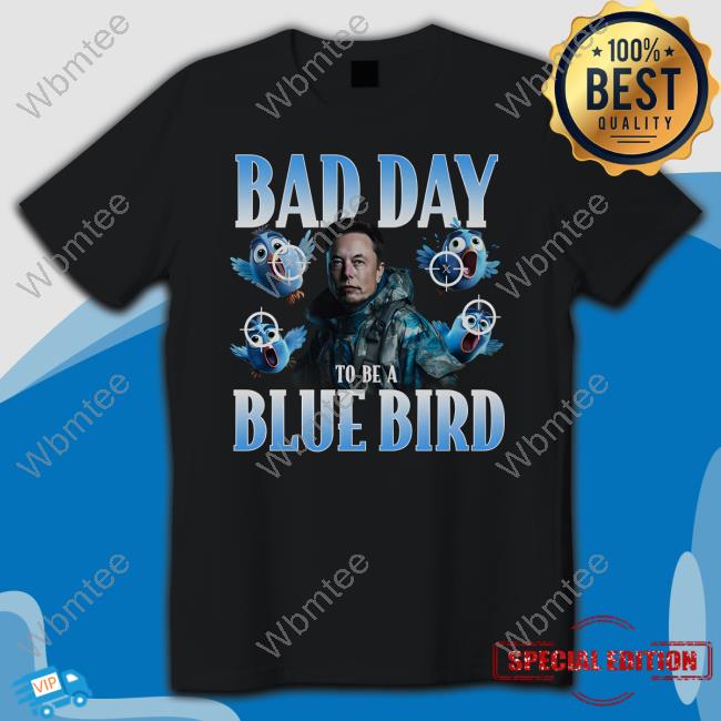 Official Bad Day To Be A Blue Bird Long Sleeve T-Shirt