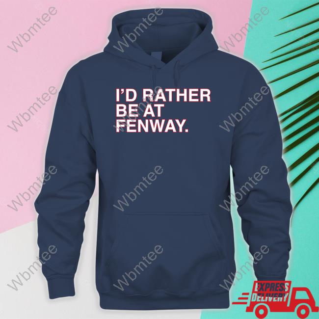 Obvious Shirts Shop I'd Rather Be At Fenway Long Sleeve Tee