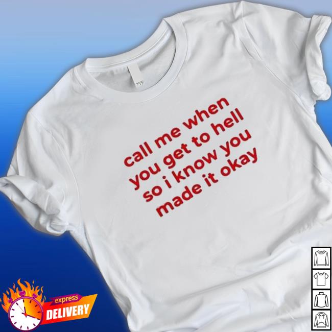 Official Call Me When You Get To Hell So I Know You Made It Okay Hoodie