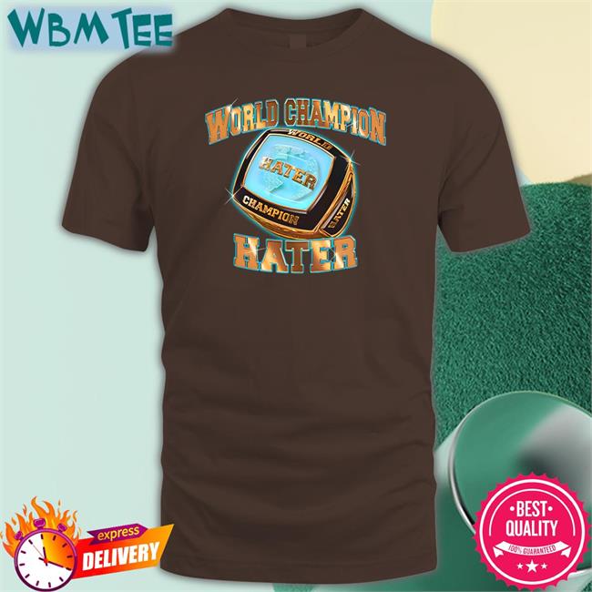 Shitheadsteve Merch Black World Champion Hater Tee Shirt