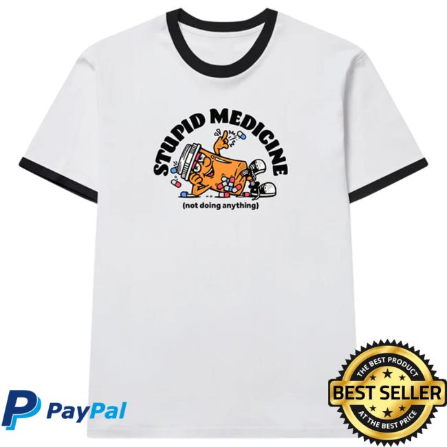Stupid Medicine Tee