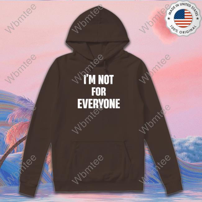 Official I'm Not For Everyone Long Sleeve Tee