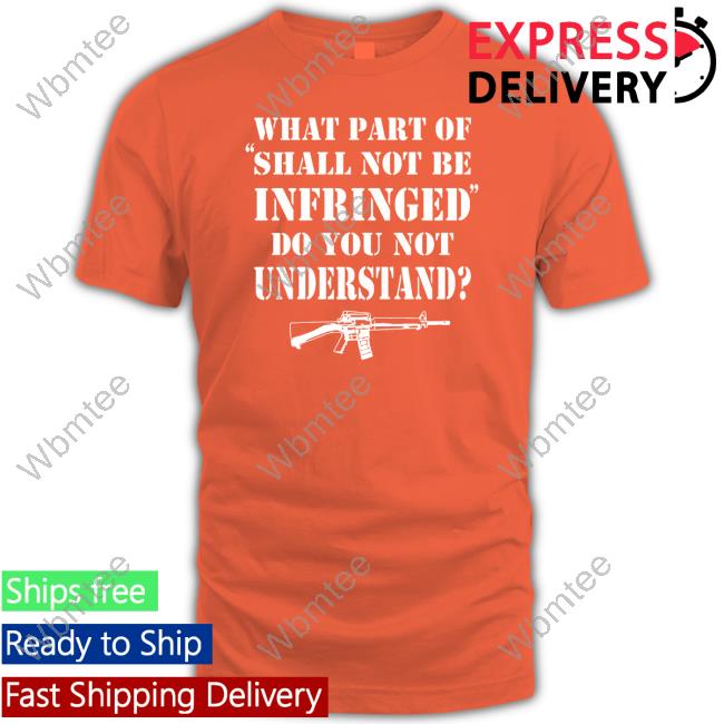 What Part Of Shall Not Be Infringed Special Edition Hoodie