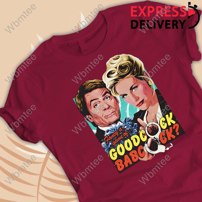 Official Nordacious Merch Fancy A Game Of Goodcock Babcock Tee