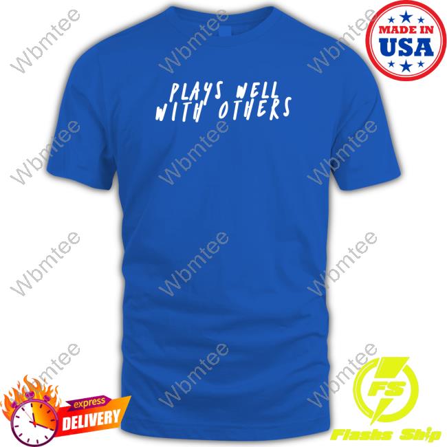 Wicked Naughty Store Official Plays Well With Others Sweatshirt Official Plays Well With Others Hoodie