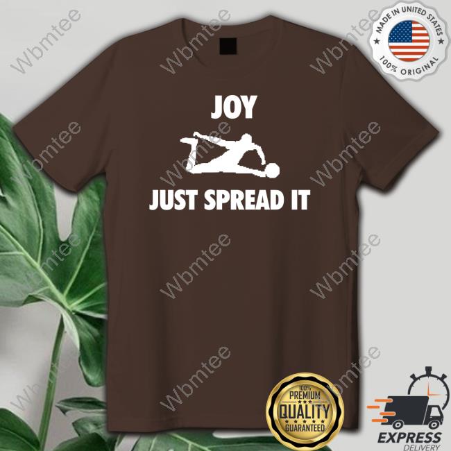 Joy Just Spread It Tee Joy Just Spread It Tee