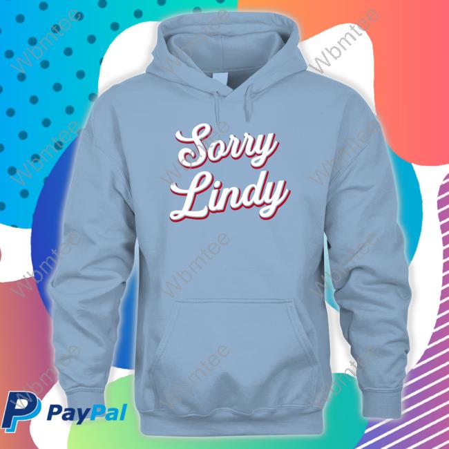 Sorry Lindy Tee Shirt Spittin' Chiclets Barstool Sports