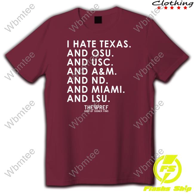 I Hate Texas And Osu And Usc And A&M And Nd And Miami And Lsu Shirt Eskimokie36