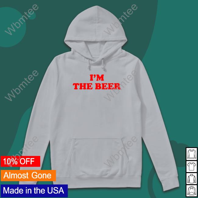 I'm The Beer Offical TShirts White I'm The Beer Shirt