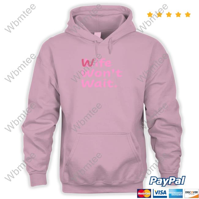 Official Wife Won't Wait Shirts