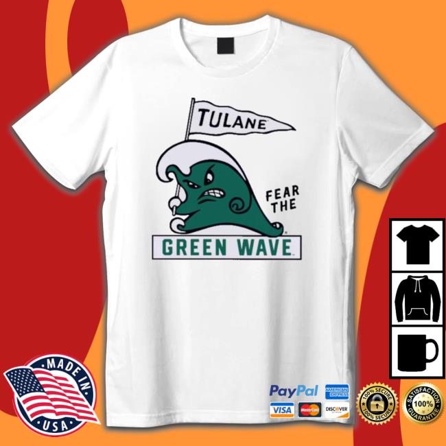 Official Tulane Fear The Green Wave shirt Official Tulane Fear The Green Wave Hooded Sweatshirt