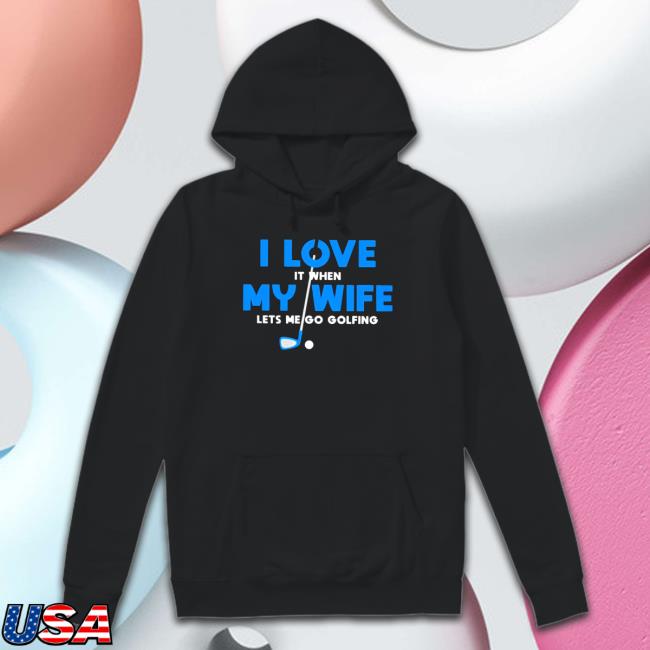 Official I love it when my wife let’s me play golf essential Long Sleeve T Shirt