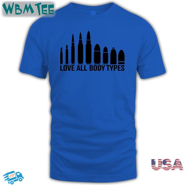 Love All Body Types T Shirt Donald Trump Jr
