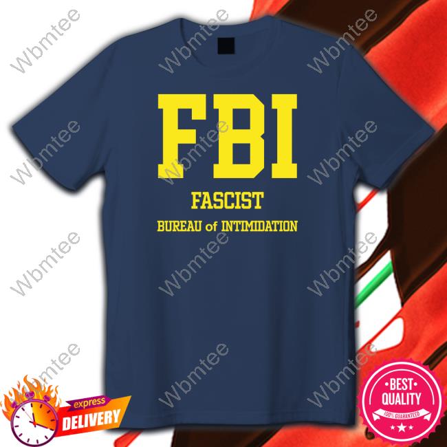 Seb Gorka FBI Fascist Intimidation Of Intimidation Shirt