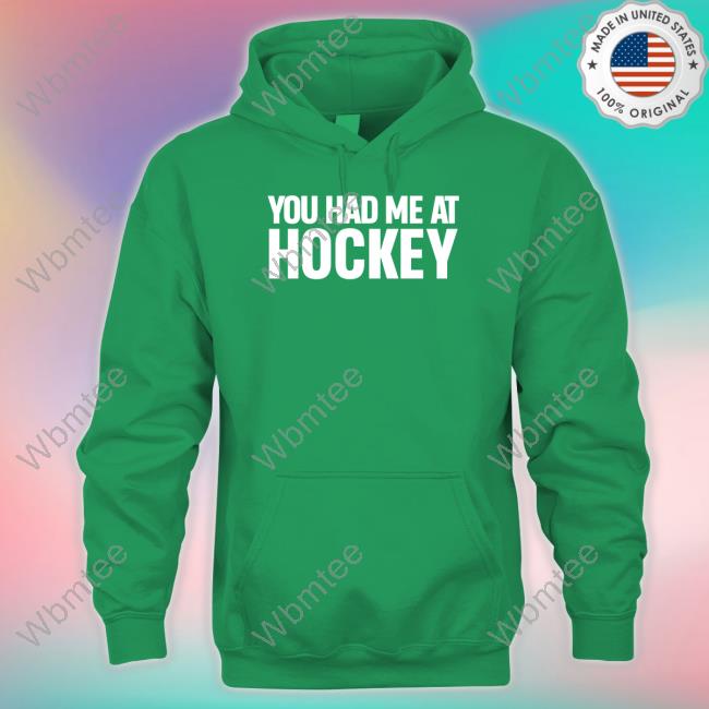 You Had Me At Hockey Long Sleeve Tee Everything Hockey