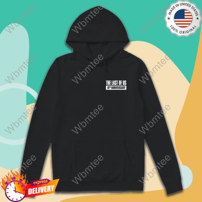 Dom The Bomb The Last of Us 10 Year Anniversary Hoodie