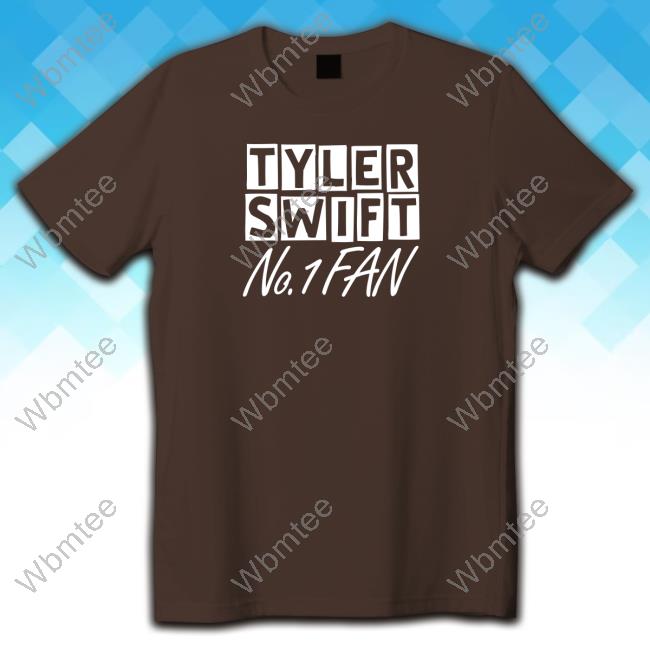 Official Kcchiefs Uk Taylor Swift Tyler Swift No 1 Fan Shirts