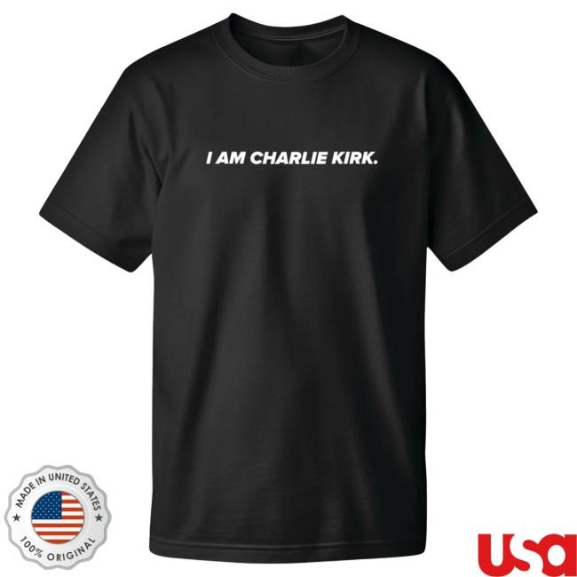 Official Charlie Kirk Merch I am Charlie Kirk Top Shirt
