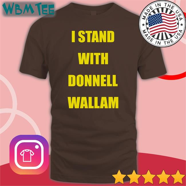 Megan Maurice I Stand With Donnell Wallam Shirts