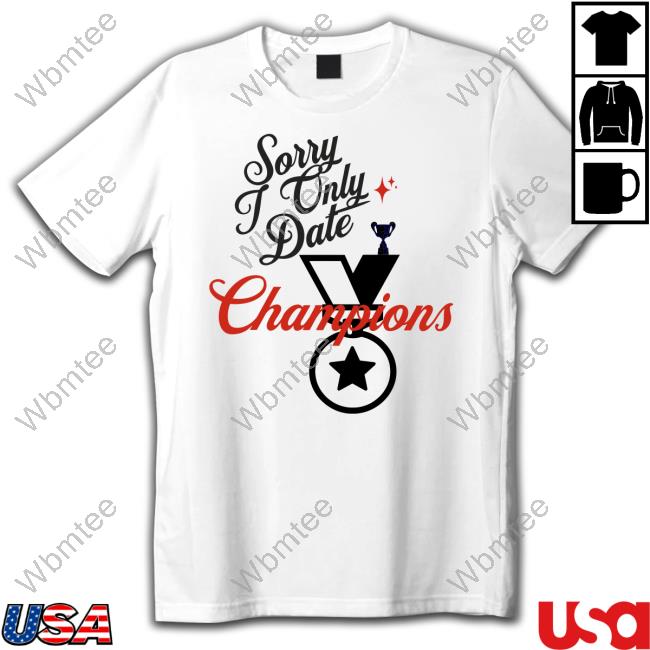 Nabyl Santana Sorry Only Date Champions T-Shirt ValentinesDay2023