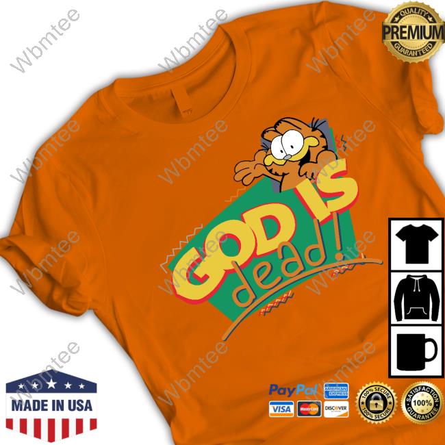 Official Shirts That Go Hard God Is Dead! Tee