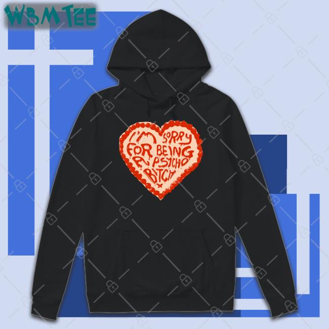 Anne Marie I'm Sorry For Being A Psycho Bitch Tee Shirt