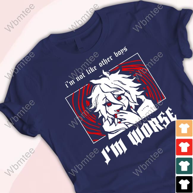 Official I'm Not Like Other Boys I'm Worse Tee