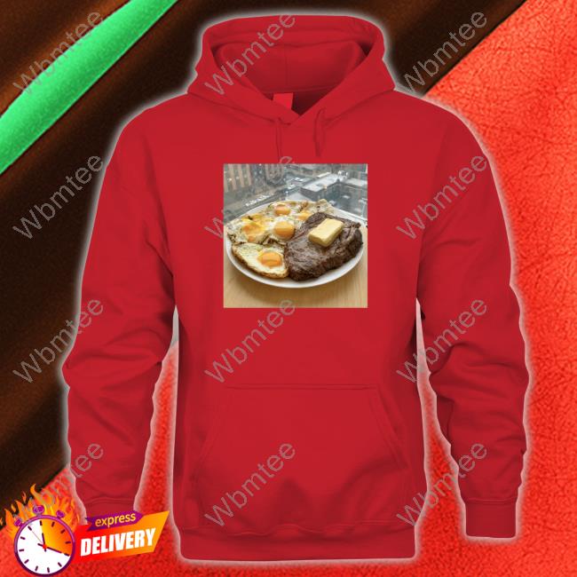 Steak Eggs And Butter Long Sleeve T Shirt Steak Eggs And Butter Sweatshirt