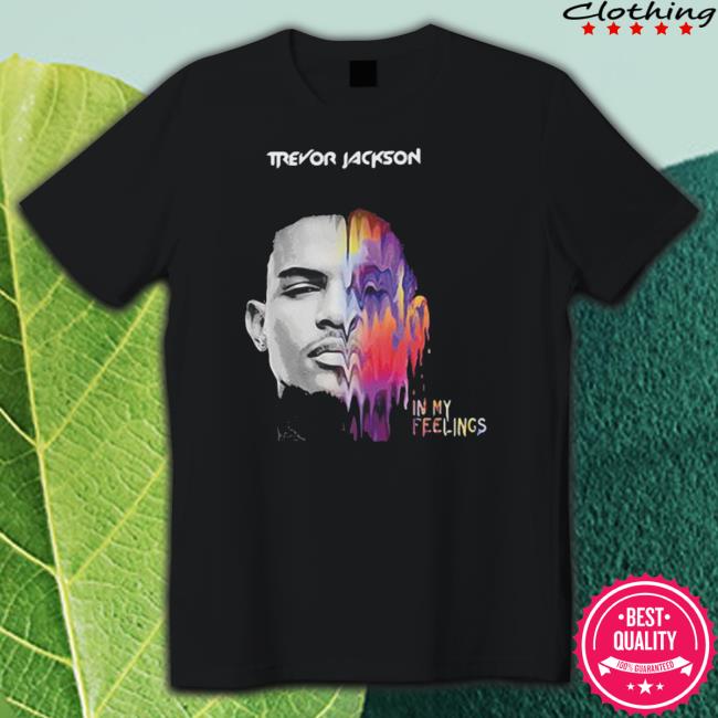Trevor Jackson In My Feelings Sweatshirts Trevor Jackson In My Feelings Sweatshirts