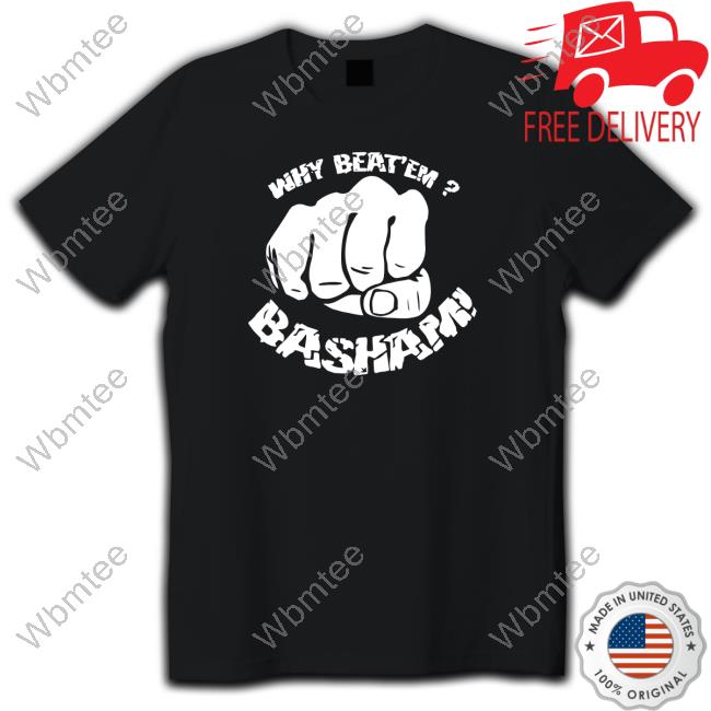 Why Beat'em Basham T-Shirt