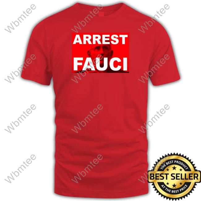 Arrest Fauci Shirts Liz Churchill