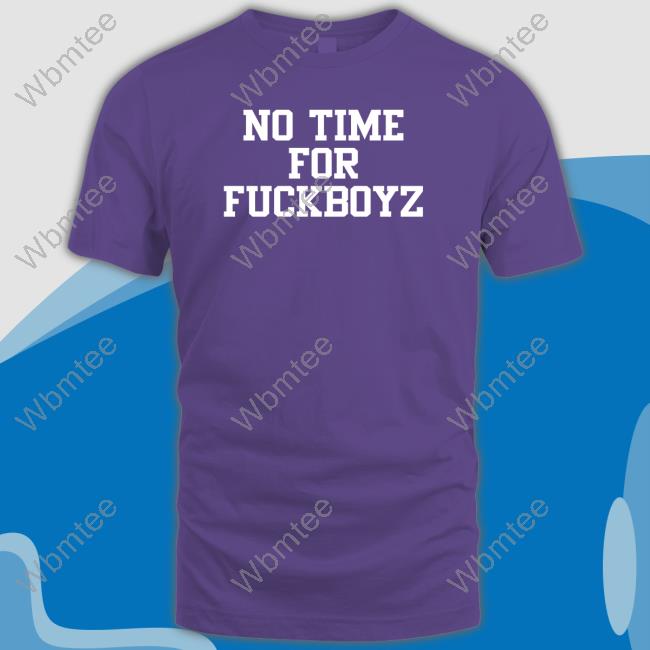 No Time For Fuckboyz Tank Top Crypto Deb No Time For Fuckboyz Shirts