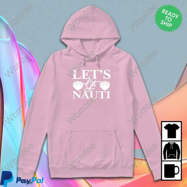 Wicked Naughty Merch Let's Get Nauti T-Shirt Wicked Naughty Let's Get Nauti Shirt