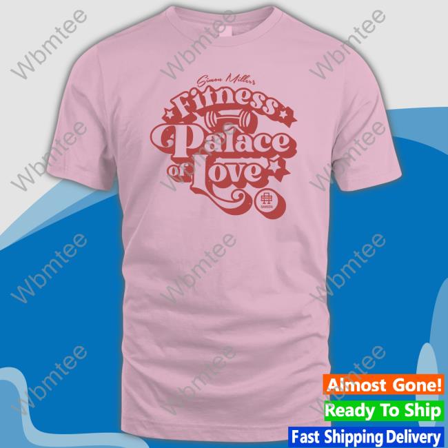 Samson Athletics Shop Simon Miller's Fitness Palace Of Love Shirt Simon Miller