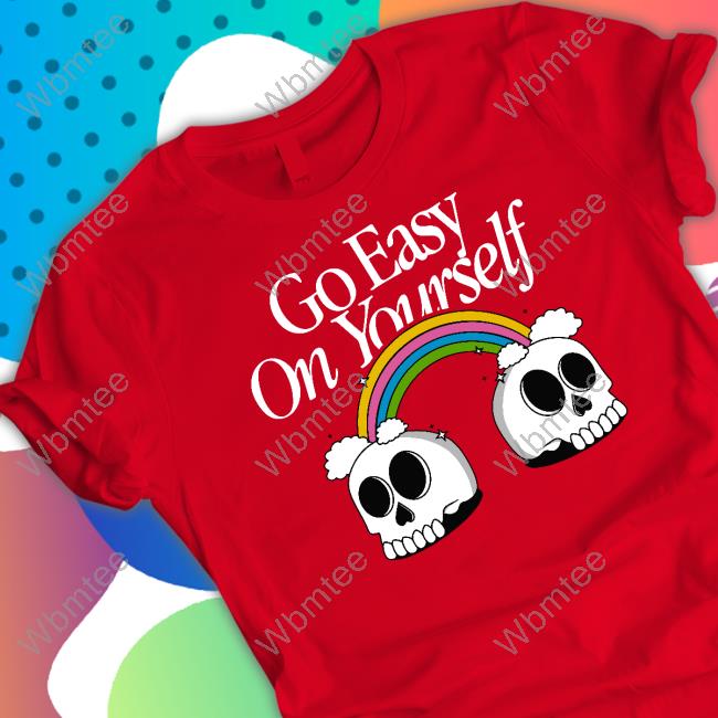 Beautiful Bastard Go Easy On Yourself T Shirts