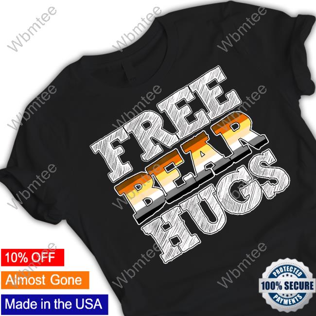 Free Bear Hugs Tee Shirt