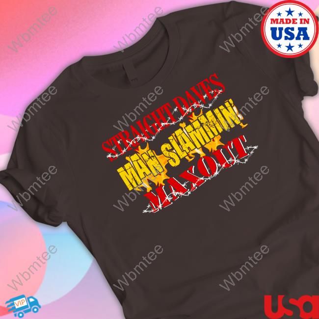 Straight Dave's Man Slammin Sweatshirt Shirts That Go Hard