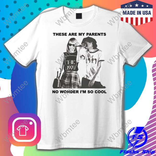 Pressed Paper Shop These Are My Parents No Wonder Im So Cool Sweatshirt Taylor Swift Harry Styles