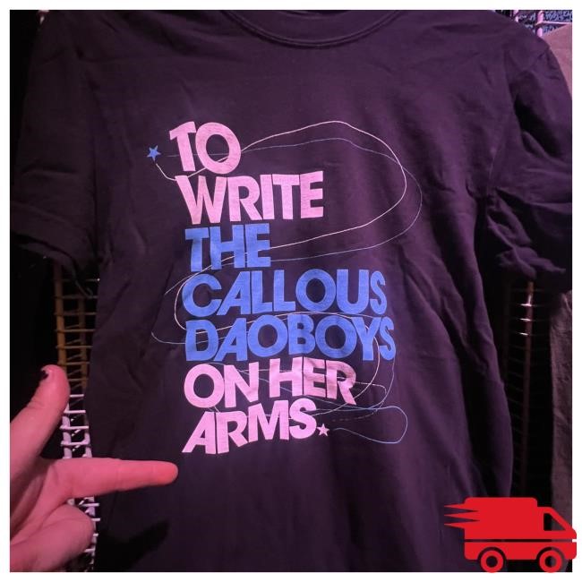 To Write The Callous Daoboys On Her Arms T-Shirt - Black